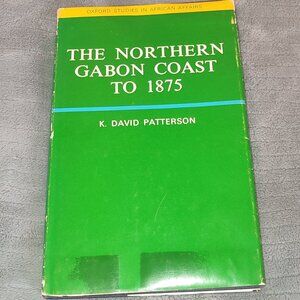 Book The Northern Gabon Coast to 1875 Africa History K David Patterson Oxford